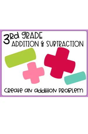 3rd Grade Create an Addition Problem Math Centers