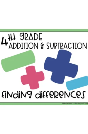 4th Grade Addition and Subtraction - Finding Differences Math Center