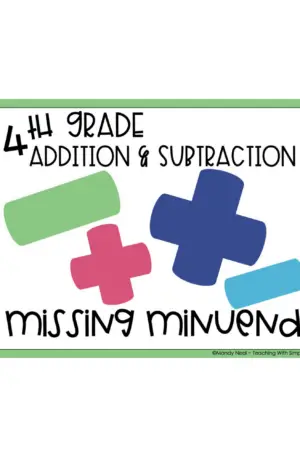 4th Grade Addition and Subtraction - Missing Minuend Math Center