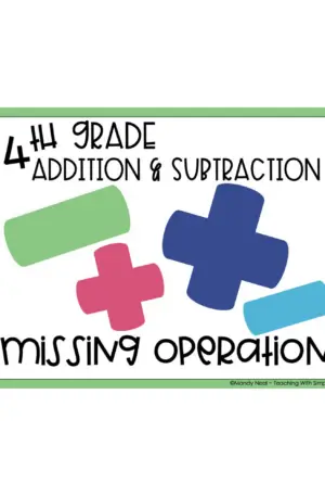 4th Grade Addition and Subtraction - Missing Operation Math Center