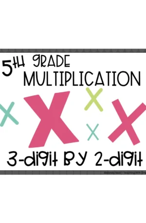 5th Grade Multiplication – 3-Digit by 2-Digit Multiplication Math Center