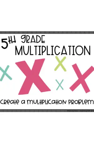 5th Grade Multiplication – Create a Multiplication Problem Math Center