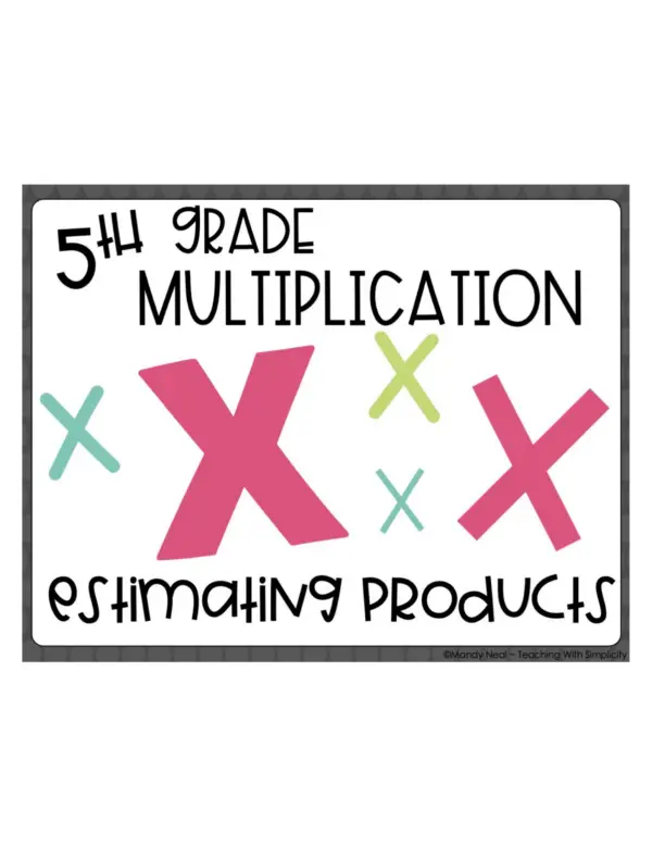 5th Grade Multiplication – Estimating Products Math Center