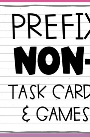 Morphology: non- – Task Cards