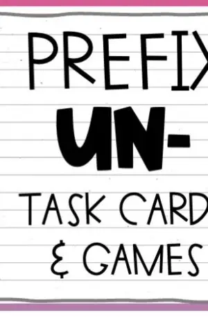 Morphology: un- – Task Cards